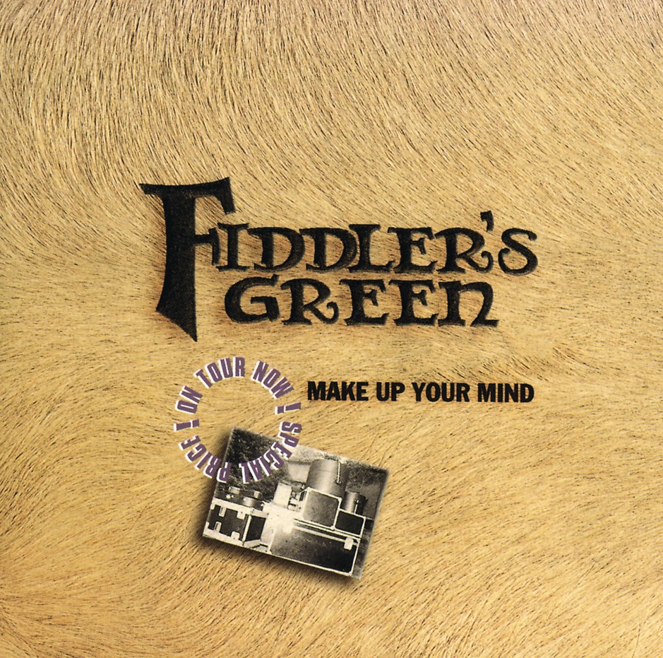 Fiddlers Green - Make Up Your Mind